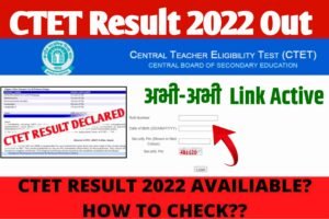 Ctet Result 2022| @ ctet.nic.in Marksheet, Ctet 2022 Score Card Download, Ctet Result 2022