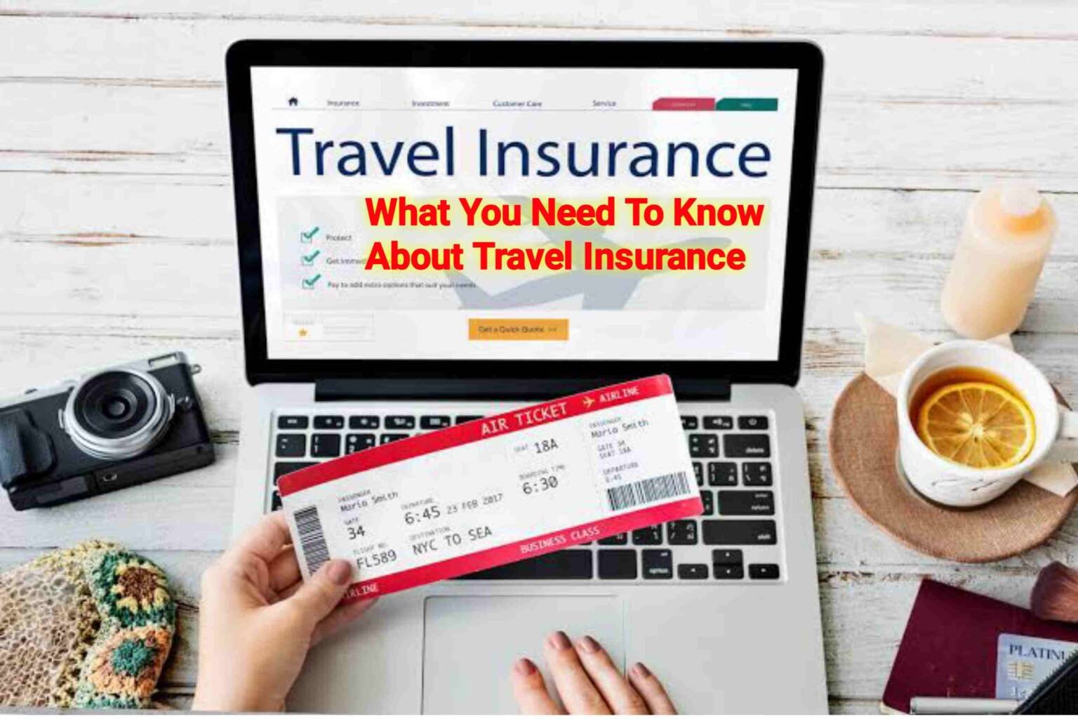 What You Need To Know About Travel Insurance: