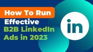 Best Ways to Run Effective LinkedIn Ads: